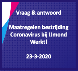 Vraag & antwoord: Maatregelen bestrijding Coronavirus binnen IJmond Werkt!